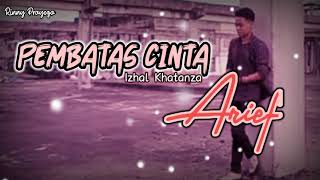 Download lagu Pembatas Cinta - Arief mp3