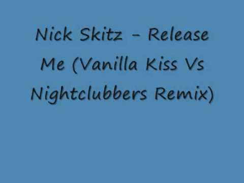 Nick Skitz Release Me (Vanilla Kiss Vs Nightclubbers Remix)