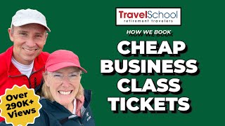 How to Book Cheap BUSINESS CLASS TICKETS without Points! Retirement Travel School