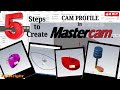 5 Steps To Create Cam Profiles In Mastercam