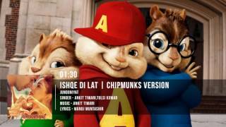 ishqe di lat tadpave  Full Song | Junooniyat | Chipmunks Version