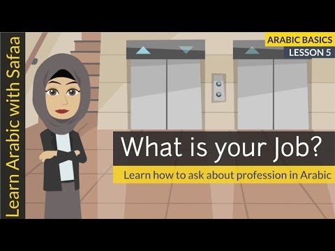 Arabic Basics - Lesson 5 - "What is your job?" in Arabic :  Learn Arabic with Safaa