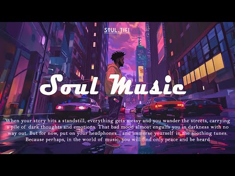 soul music - soul songs when you alone --chill soul/rnb playlist