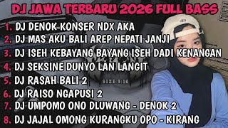 Download lagu DJ JAWA FULL ALBUM | DJ BUNGAHKU TEMBUS TEKAN KAYANGAN DENOK KONSER NDX AKA TERBARU 2026 FULLBASS🎵 mp3