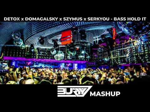 |🔥🔥 DETOX x DOMAGALSKY x SZYMUS x SERKYOU - BASS HOLD IT (BURY MASHUP) |🔥🔥#vixa #muzykaklubowa
