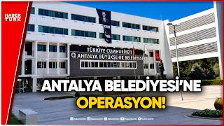 Antalya’da Dev Yolsuzluk Operasyonu: 25 Gözaltı