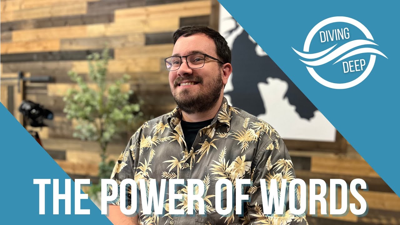Diving Deep | The Power of Words | Pastor Chase