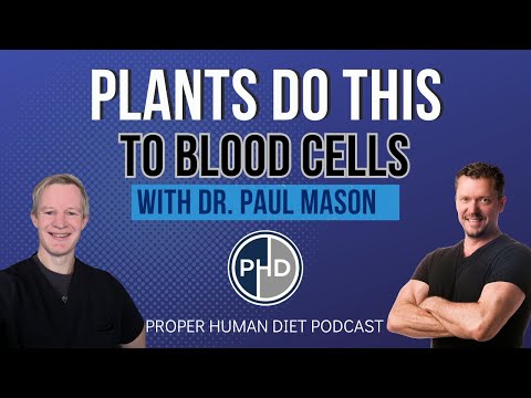 Plants do THIS to Blood Cells - Interview with Dr. Paul Mason