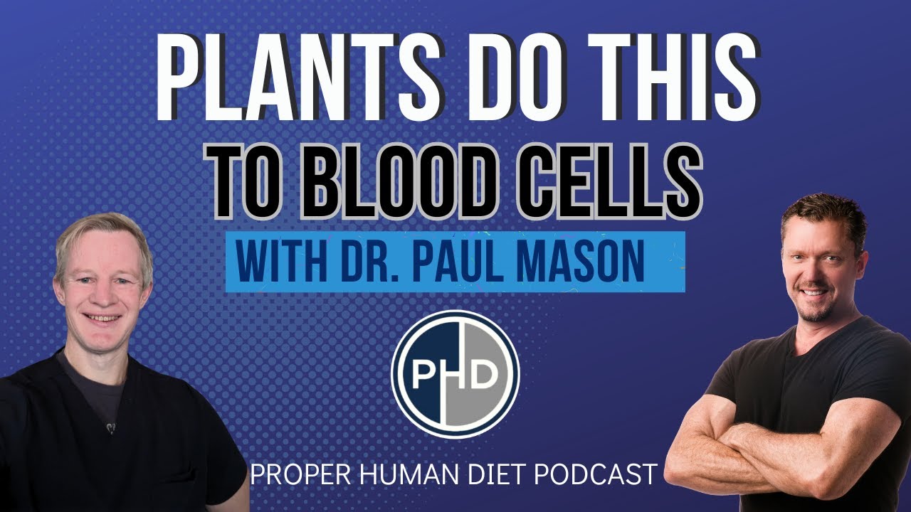 Plants do THIS to Blood Cells - Interview with Dr. Paul Mason