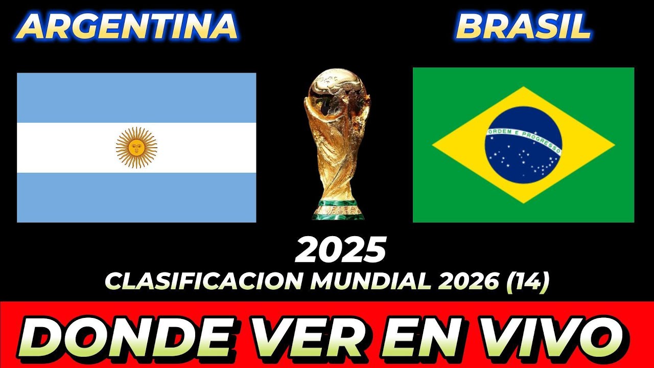 ARGENTINA VS BRASIL DÓNDE VER EN VIVO FECHA HORA HORARIO CUANDO JUEGAN EN VARIOS PAÍSES