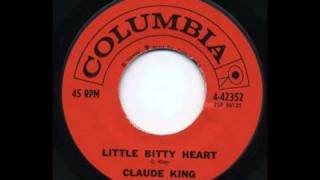 Claude King - Little Bitty Heart