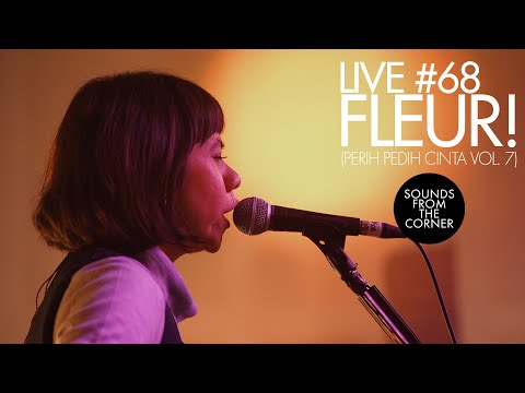 Sounds From The Corner : Live #68 Fleur! | Perih Pedih Cinta Vol. 7