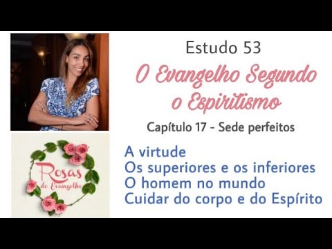 Estudo 53 -  A virtude, os superiores e os inferiores, o homem no mundo, cuidar do corpo e espírito