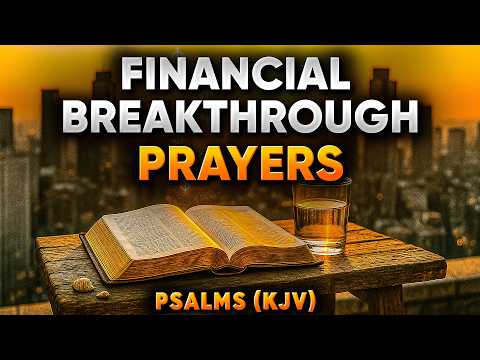 Most Powerful Prayers for Financial Breakthrough with Psalms