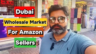 Dubai Wholesale Market for Amazon Sellers | Cheap Prices Good Products to sell on Amazon