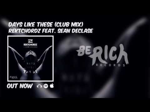 Rektchordz feat. Sean Declase - Days Like These (Club Mix)