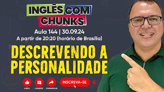 Inglês com Chunks #144 | Descrevendo a Personalidade das Pessoas
