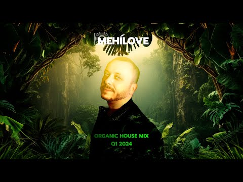 MEHÍLOVE - Organic House Mix (Q1 2024)