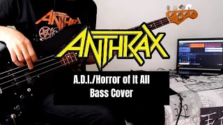 Anthrax - A.D.I. / Horror of It All Bass Cover feat. @all_ferreira (Full Album Project)