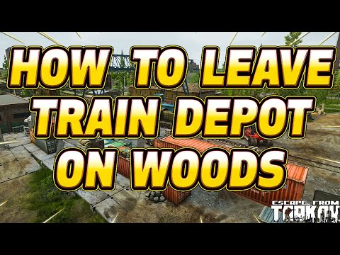 How to Leave the Train Depot - Woods Guide - Escape From Tarkov