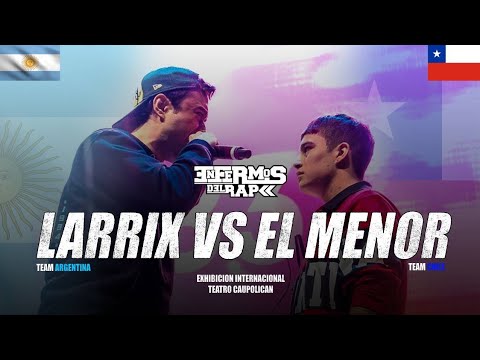 EL MENOR vs LARRIX: EXHIBICIÓN ENFERMOS DEL RAP - CHILE VS ARGENTINA