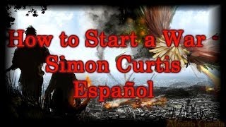 How to Start a War - Simon Curtis [Sub Español]