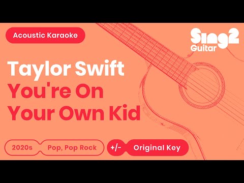 Taylor Swift - You're On Your Own, Kid (Acoustic Karaoke)