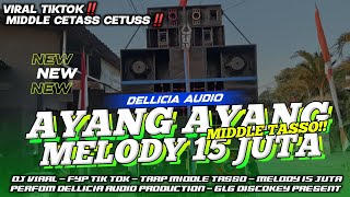 Download lagu DJ AYANG AYANG TRAP BASS RENDAH || MELODY 15 JUTA X MIDDLE TASSO || BY GLG DISCOKEY PRSNT mp3