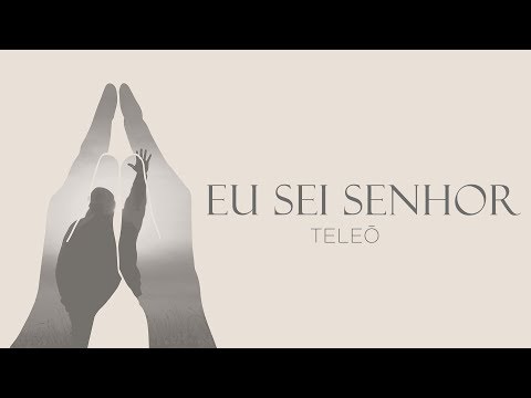 Eu Sei Senhor - Teleoworship