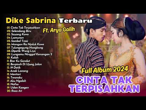 DIKE SABRINA Feat. ARYA GALIH - CINTA TAK TERPISAHKAN | DANGDUT FULL ALBUM