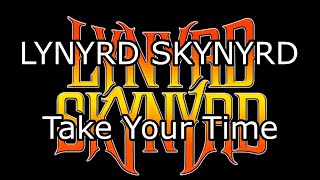 LYNYRD SKYNYRD - Take Your Time (Lyric Video)