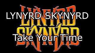 LYNYRD SKYNYRD - Take Your Time (Lyric Video)