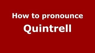 How to pronounce Quintrell
