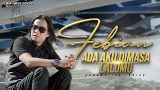 Download lagu Febian - Ada Aku Dimasa Lalumu mp3