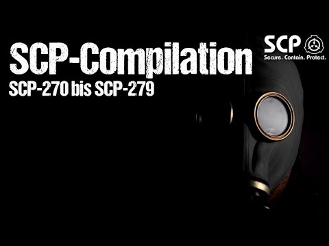 Alle SCP-Akten von SCP-270 bis SCP-279 | Best SCP-Compilation deutsch