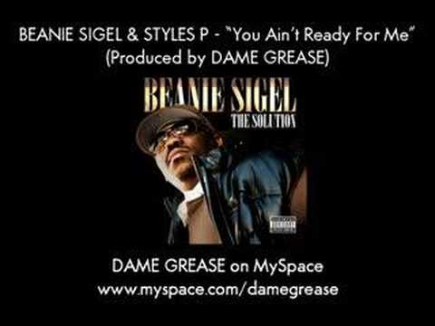 Beanie Sigel & Styles P - You Ain't Ready For Me