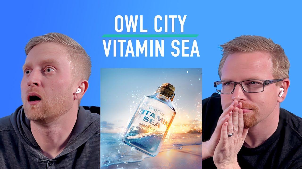 Reaction: Owl City - Vitamin Sea