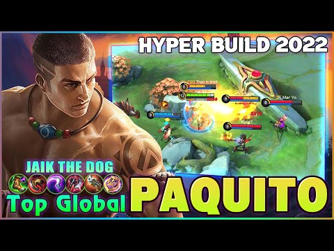 Paquito Hyper Build 2022! Top 1 Global Paquito by JAIK THE DOG ~ Mobile Legends