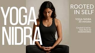 Yoga Nidra - Rooted in Self | Yoga Nidra for Grounding, Inner Awareness & Deep Rest