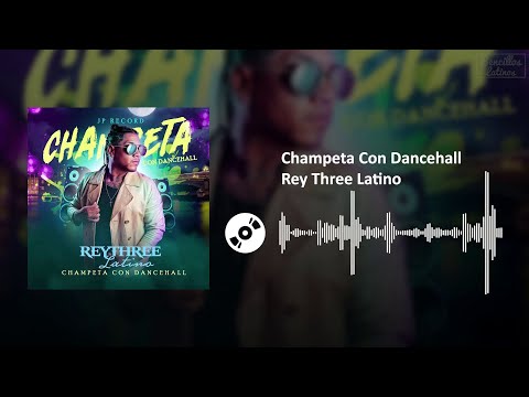 Champeta Con Dancehall - Rey Three Latino | SL