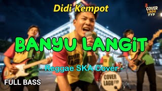 Download lagu Didi Kempot - Banyu Langit (Reggae Cover) || Full Bass mp3