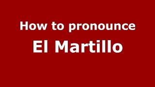How to pronounce El Martillo