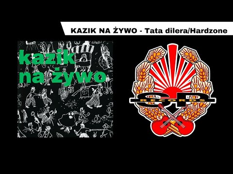 KAZIK NA ŻYWO - Tata dilera/Hardzone [OFFICIAL AUDIO]