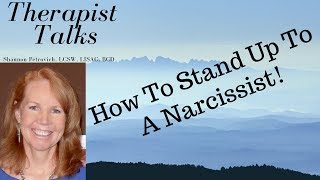 How To Stand Up To A Narcissist!