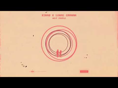 R3HAB x Lukas Graham - Most People (Official Audio)