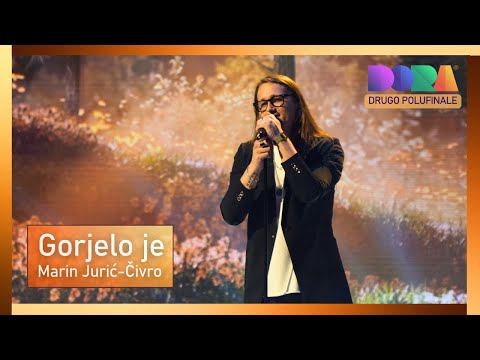 Marin Jurić-Čivro - Gorjelo je (Drugo polufinale)