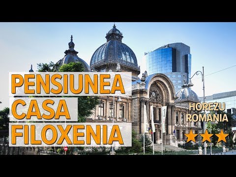 Pensiunea Casa Filoxenia hotel review | Hotels in Horezu | Romanian Hotels