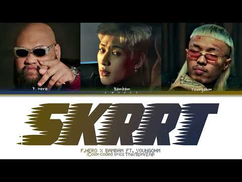 F.HERO X BAMBAM FT. YOUNGOHM 'Skrrt' Color-coded Lyrics (Thai/Han/Rom/Eng)