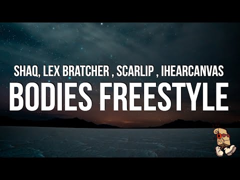 SHAQ - Bodies Freestyle (Lyrics) feat. Lex Bratcher, Scarlip, Ihearcanvas