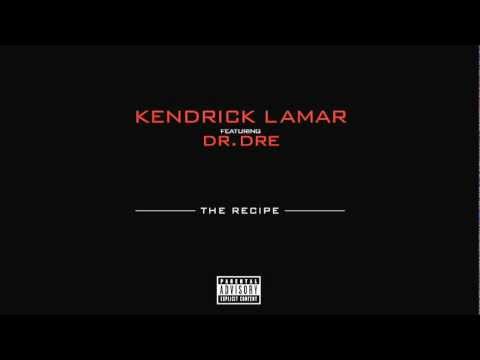 Kendrick Lamar - The Recipe ft. Dr. Dre